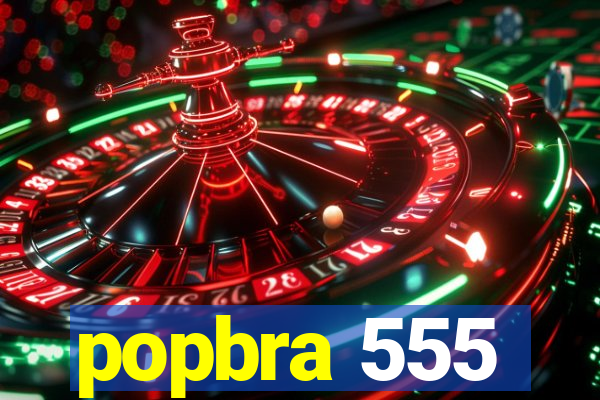 popbra 555